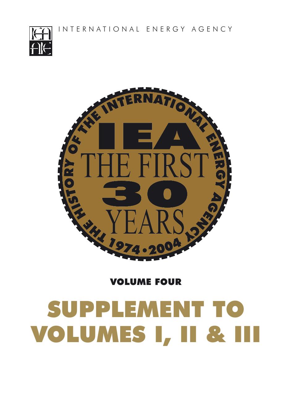 IEA the First 30 Years: Vol. 4 Vol. 4 - Supplement to Vols. I, II, and III: The History of the International Energy Agency. by OECD