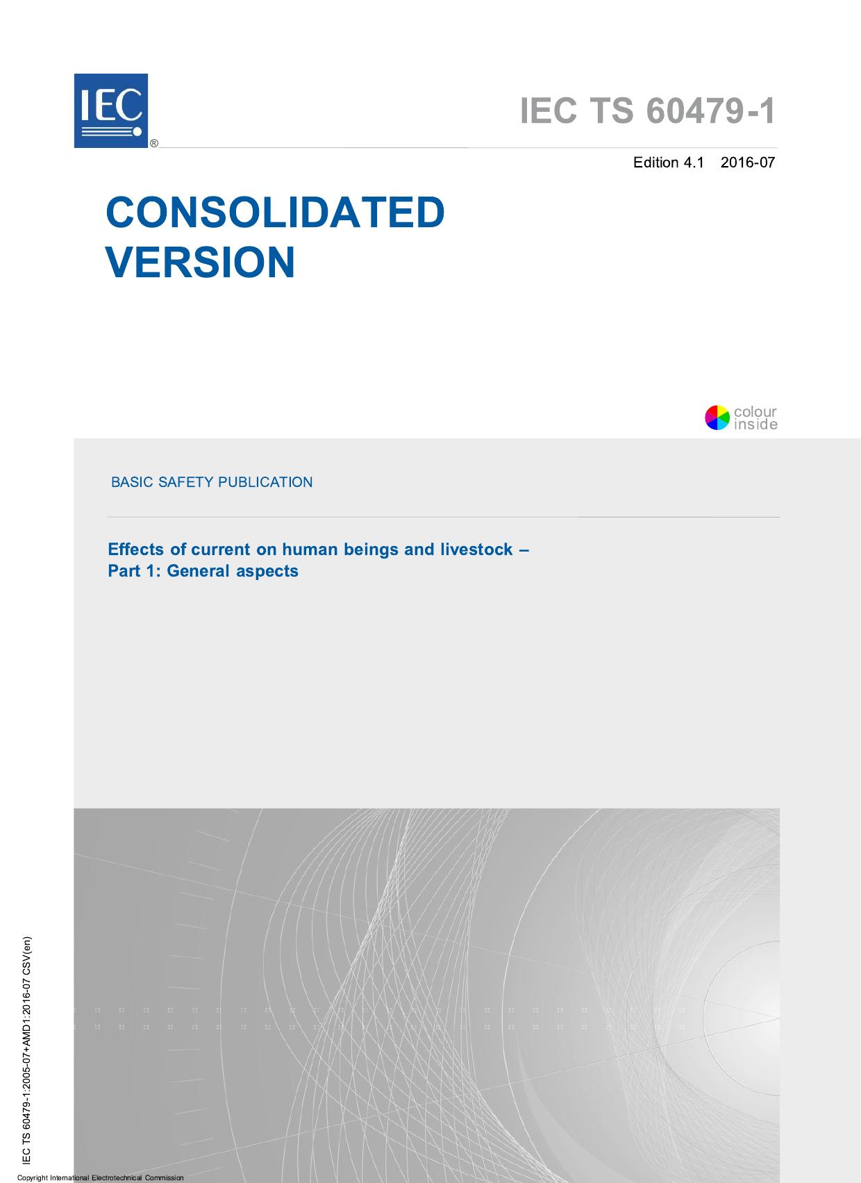 IEC 60479-1: Effects of current on human beings and livestock - Part 1: General aspects (IEC TS 60479-1:2005+AMD1:2016 CSV) by International Electrotechnical Commission