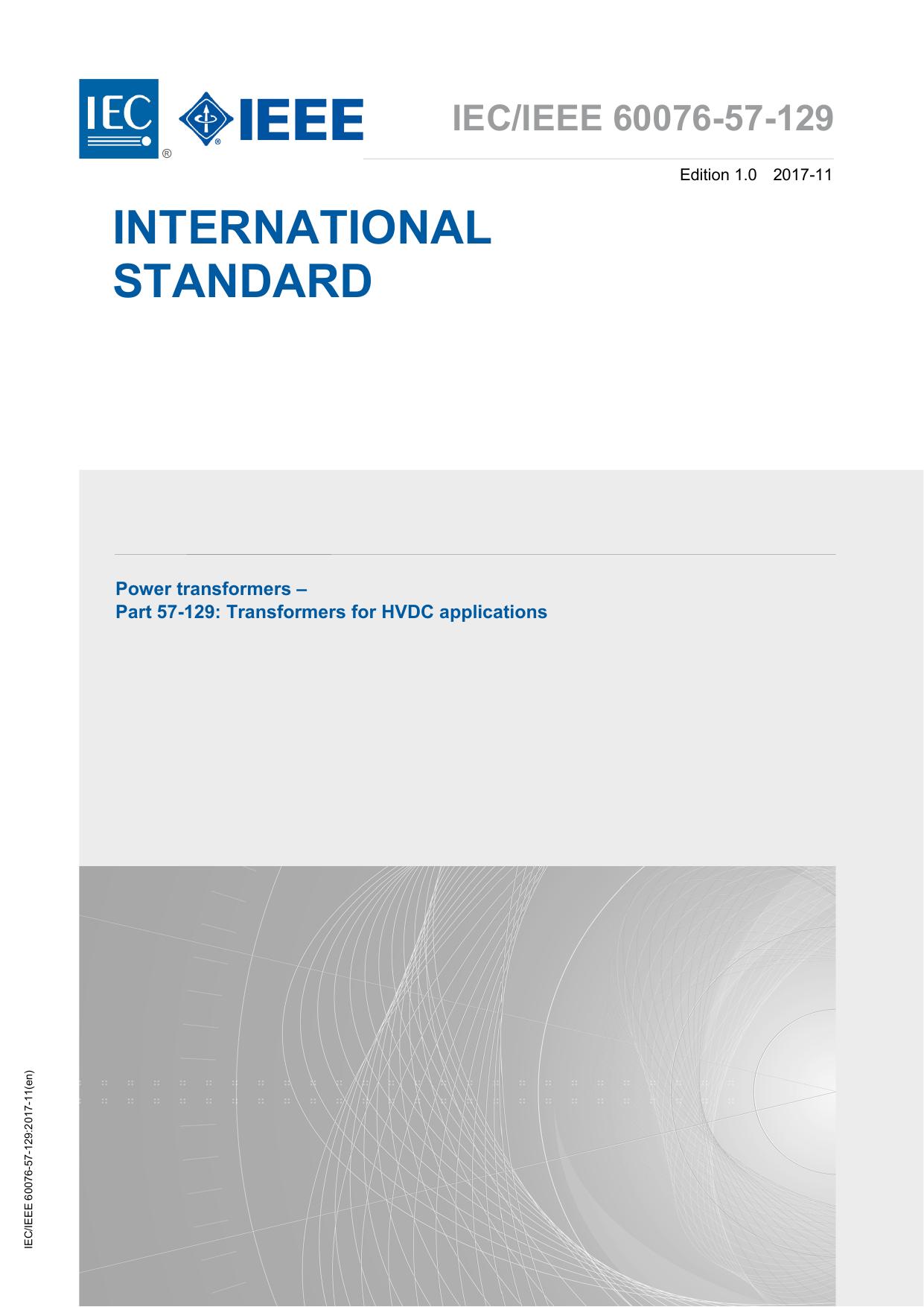 IECIEEE 60076-57-129-2017, Power Transformer--Part 57-129: Transformers for HVDC Applications by IEEE Power and Energy Society/Transformers (PE/TR)