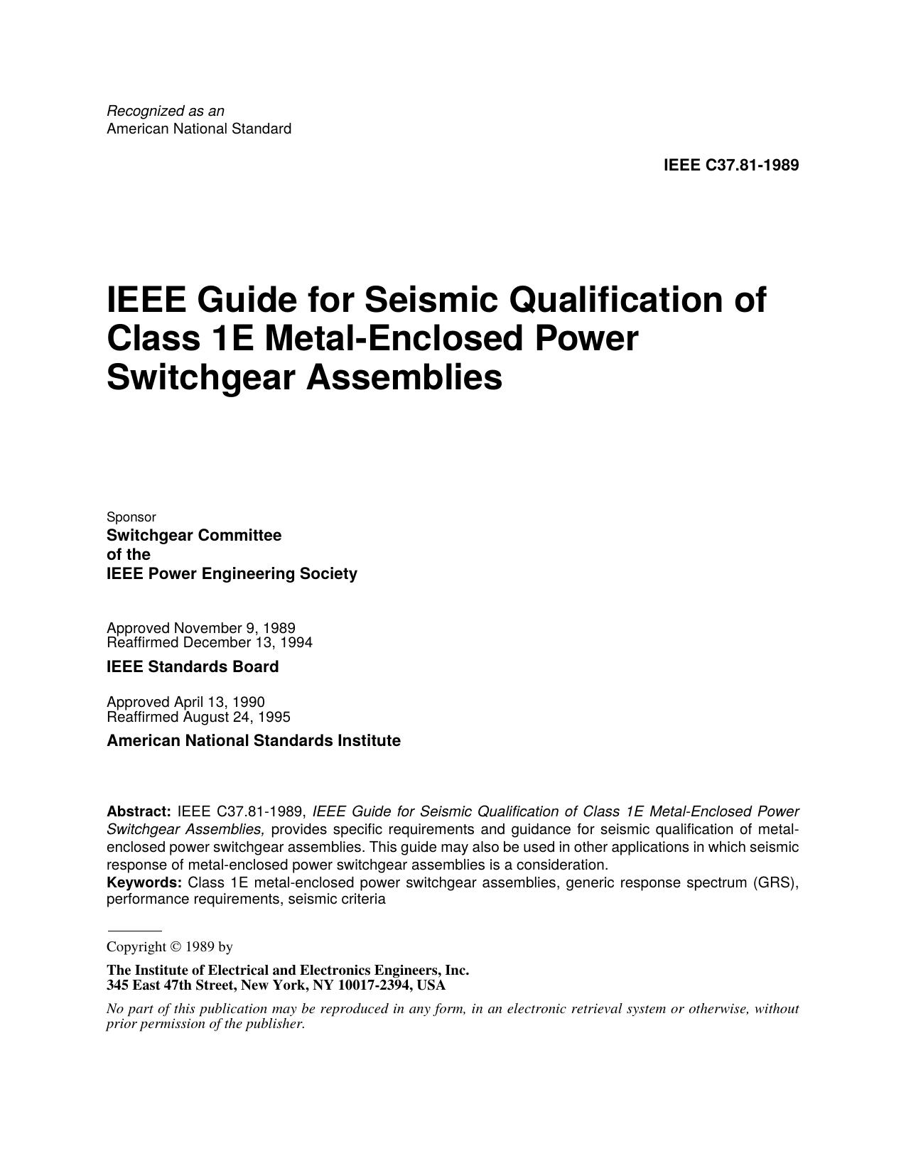 IEEE C37.81-1989, IEEE Guide for Seismic Qualification of Class 1E Metal-Enclosed Power Switchgear Assemblies by Switchgear Committee of the IEEE Power Engineering Society