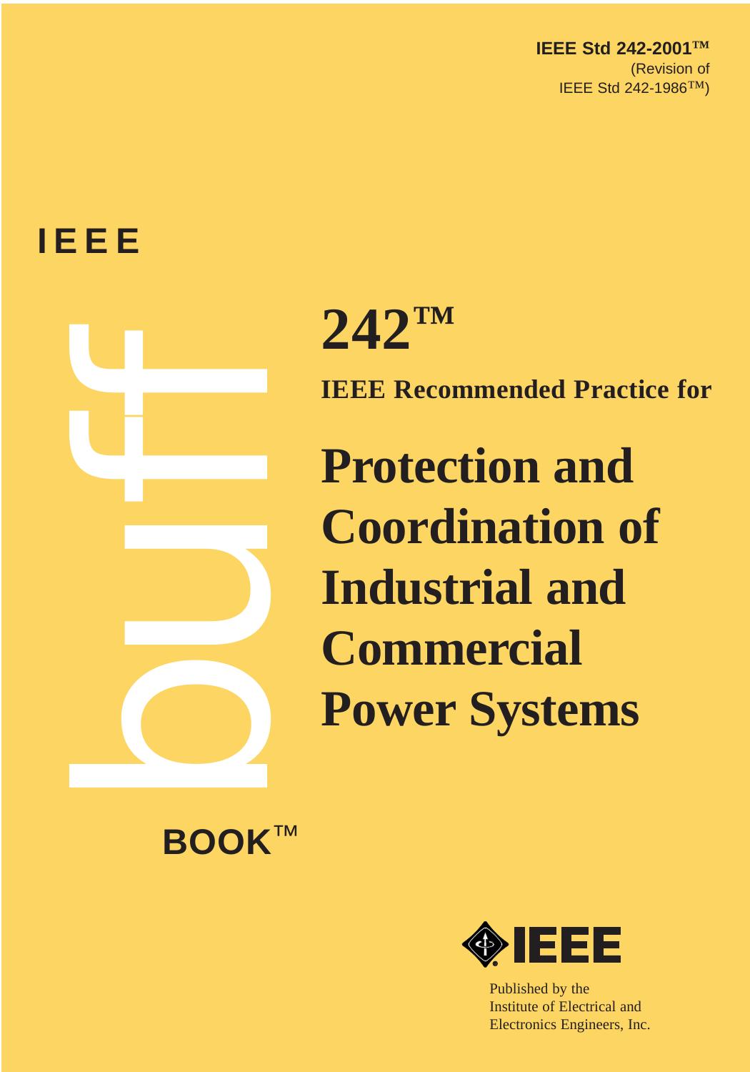 IEEE STD 242-2001 Recommended Practice for Protection and Coordination of Industrial and Commercial Power Systems by Ieee Industry Applications Society