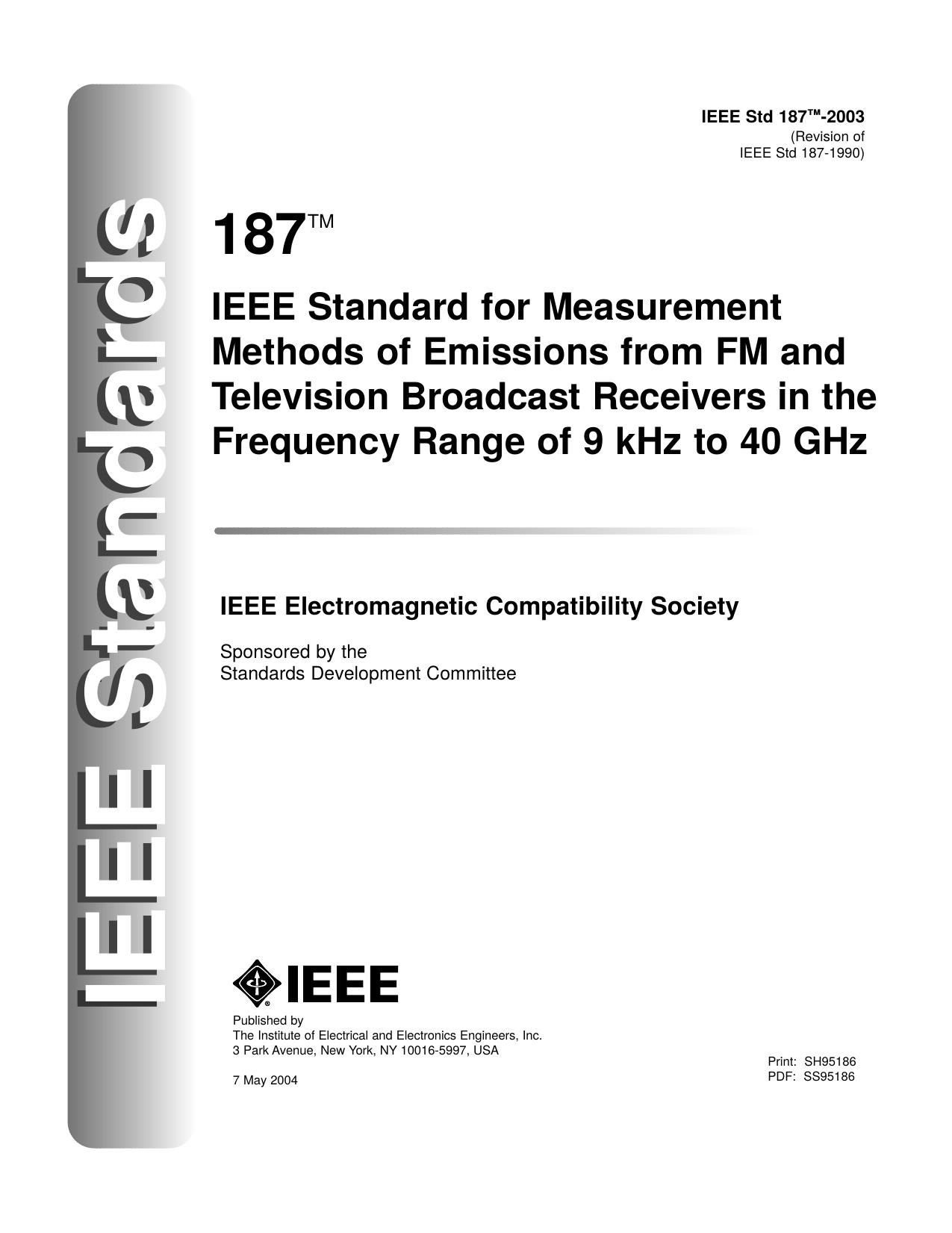 IEEE Standard for Measurement Methods of Emissions from FM and Television Broadcast Receivers in the Frequency Range of 9 kHz to 40 GHz - IEEE Std 187-2003 (Revision of IEEE Std 187-1990) by Unknown