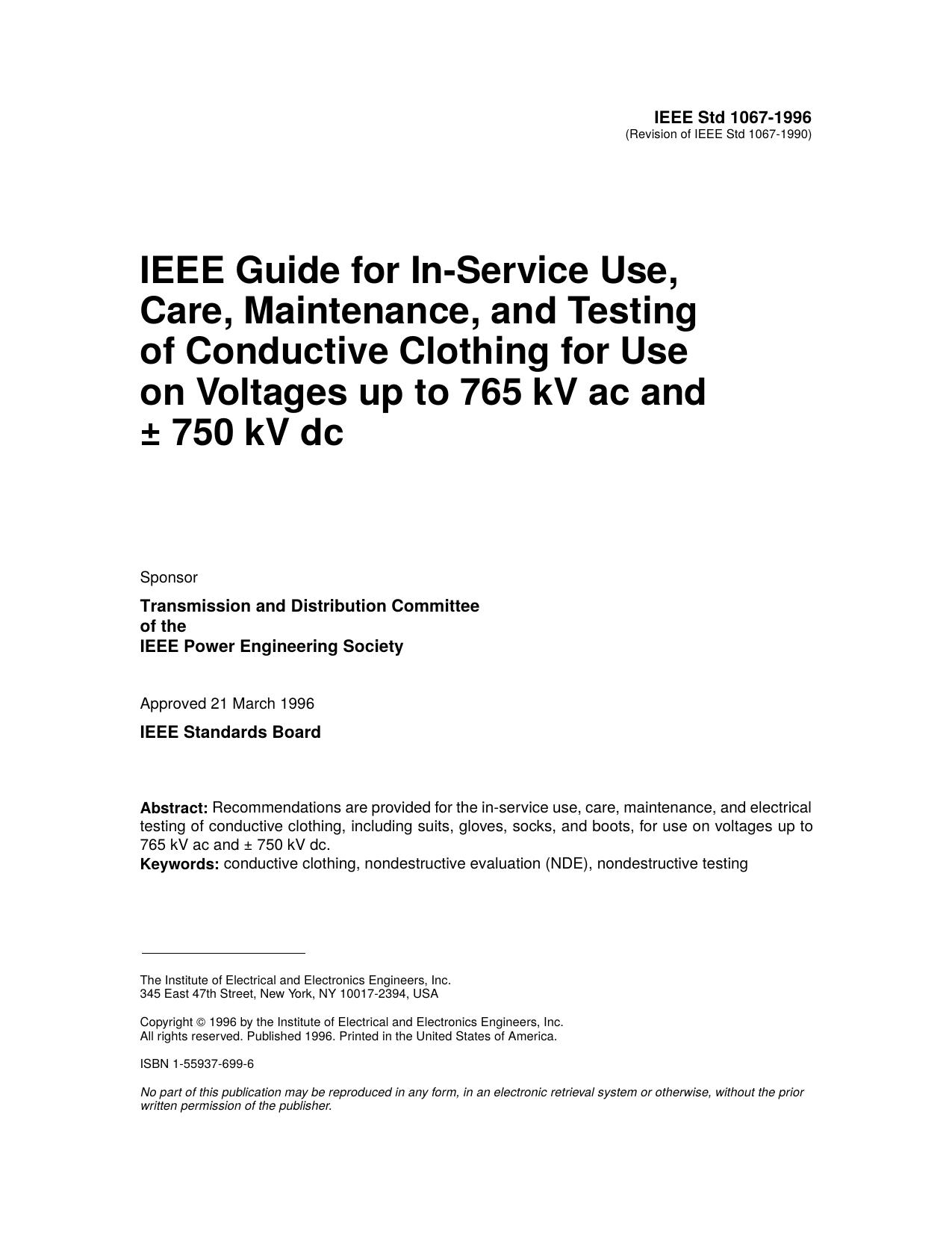 IEEE Std 1067-1996 IEEE Guide for In-Service Use, Care, Maintenance, and Testing of ConductiveClothing for Use on Voltages up to 765 kV ac and 750kV dc by Transmission & Distribution Committee of the IEEE Power Engineering Society
