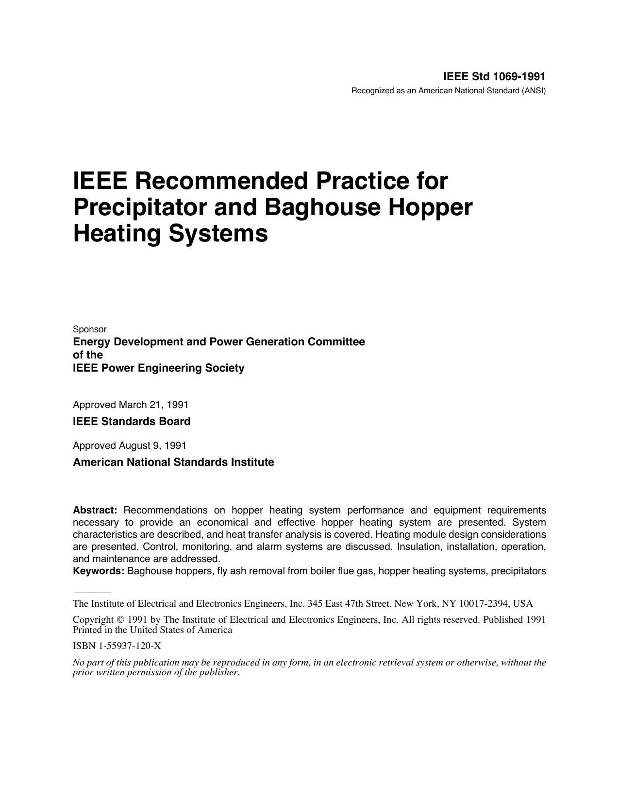 IEEE Std 1069-1991Recognized as an American National Standard - ANSI - IEEE Recommended Practice for Precipitator and Baghouse Hopper Heating Systems by Energy Development & Power Generation Committee of the IEEE Power Engineering Society