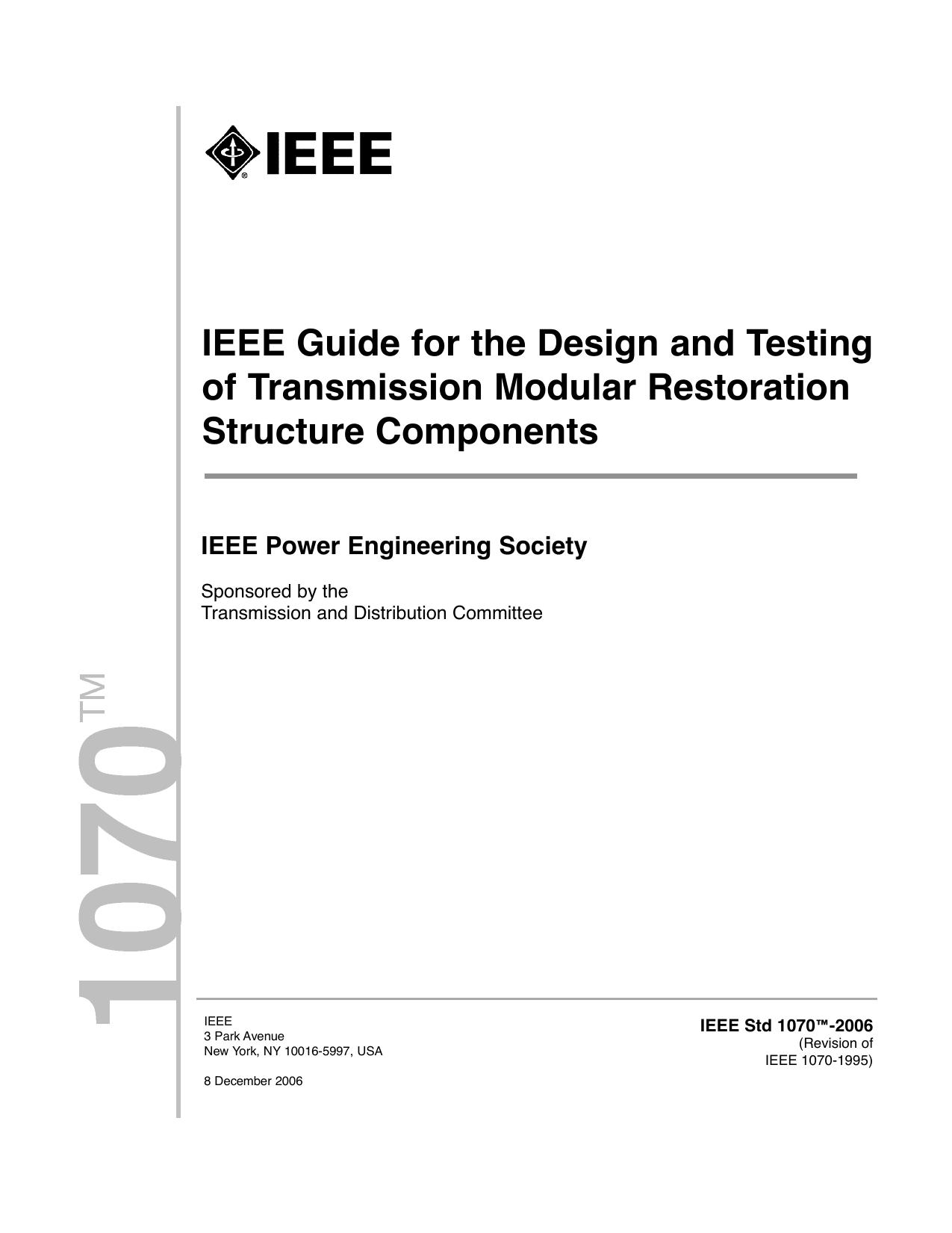 IEEE Std 1070â¢-2006(Revision ofIEEE Std 1070-1995), IEEE Guide for the Design and Testing of Transmission Modular Restoration Structure Components by Transmission & Distribution Committee of the Power Engineering Society