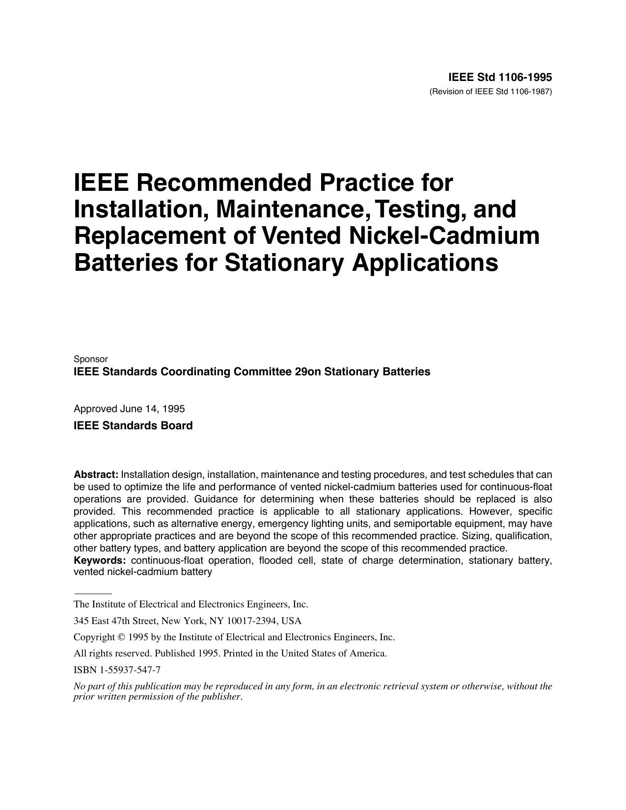 IEEE Std 1106-1995 Revision of IEEE Std 1106-1987 IEEE Recommended Practice for Installation, Maintenance, Testing, and Replacement of Vented Nickel-Cadmium Batteries for Stationary Applications by IEEE Standards Coordinating Committee 29on Stationary Batteries of the