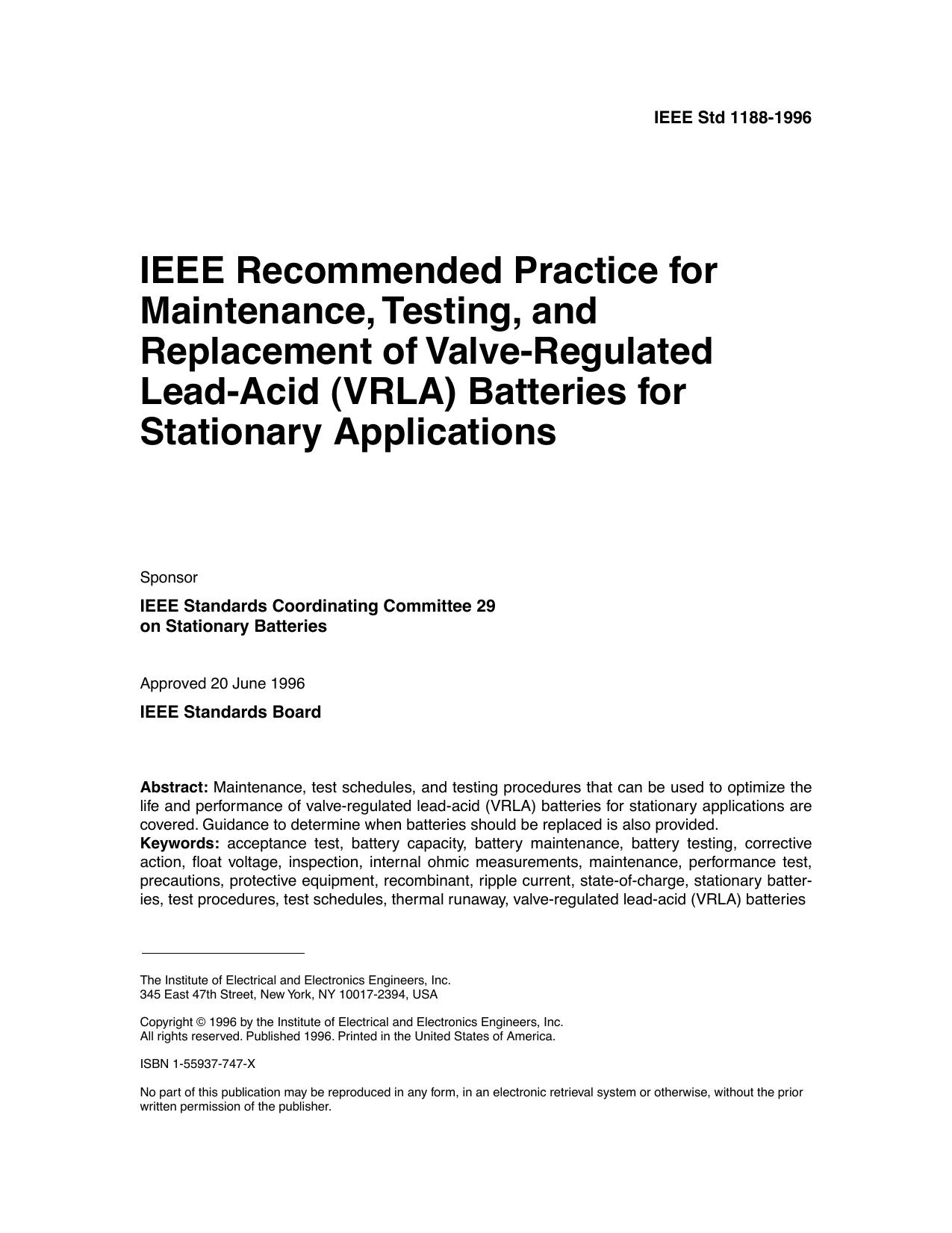 IEEE Std 1188-1996 IEEE Recommended Practice for Maintenance, Testing, and Replacement of Valve-Regulated Lead-Acid - VRLA - Batteries for Stationary Applications by IEEE Standards Coordinating Committee 29 on Stationary Batteries of the