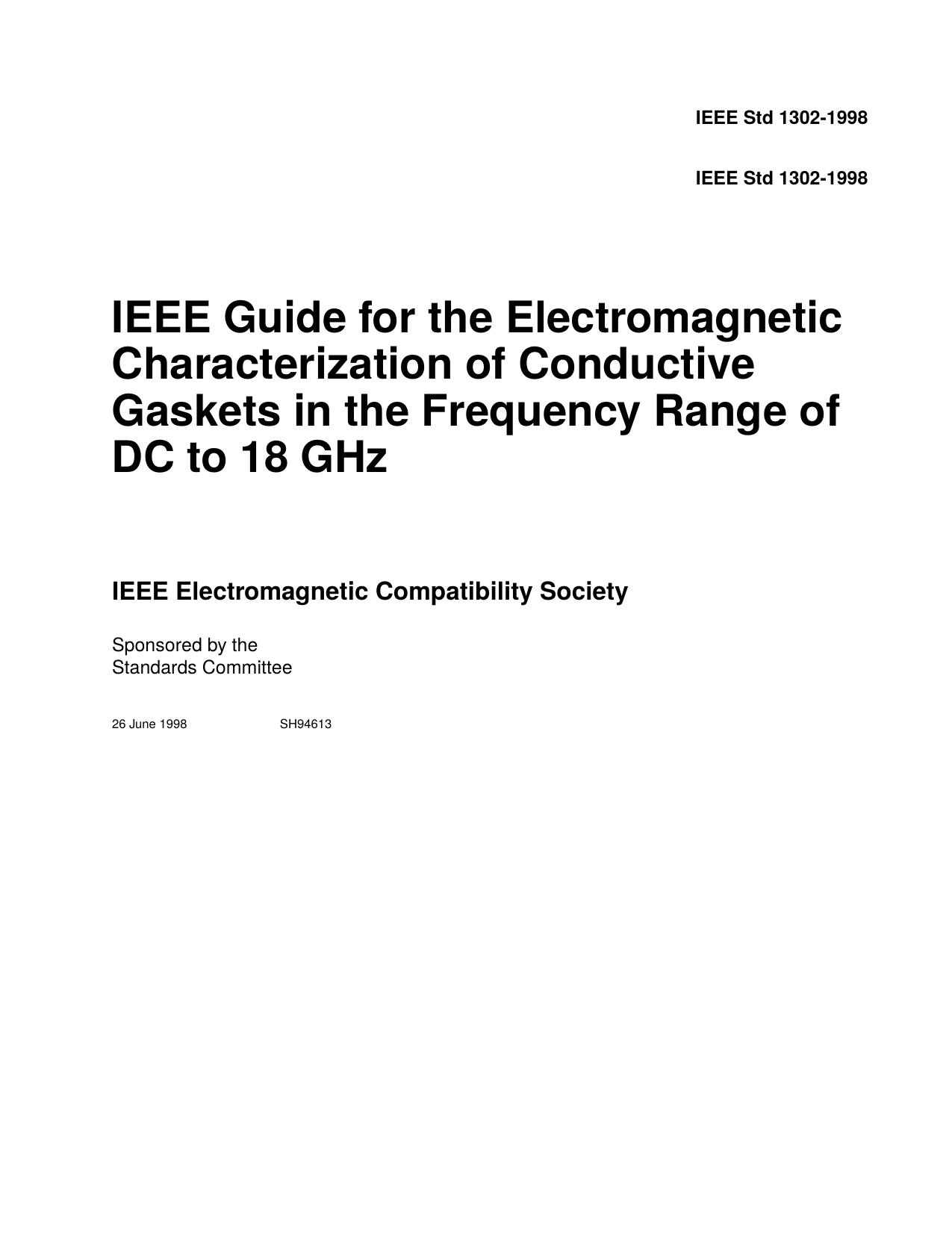 IEEE Std 1302-1998, IEEE Guide for the Electromagnetic Characterization of Conductive Gaskets in the Frequency Range of DC to 18 GHz by Standards Committee of the IEEE Electromagnetic Compatibility Society
