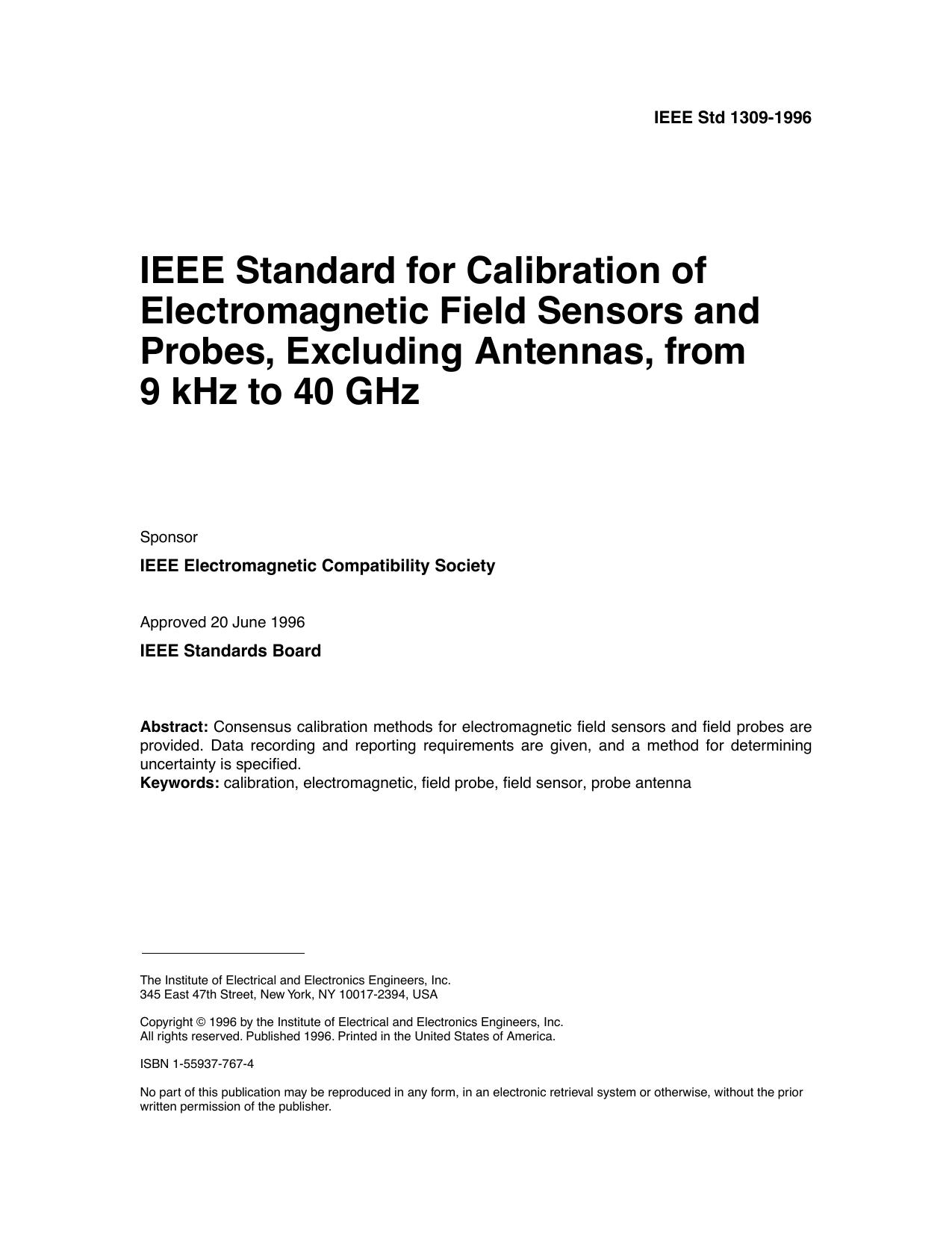 IEEE Std 1309-1996 IEEE Standard for Calibration of Electromagnetic Field Sensors and Probes, Excluding Antennas, from 9 kHz to 40 GHz by of the IEEE Electromagnetic Compatibility Society