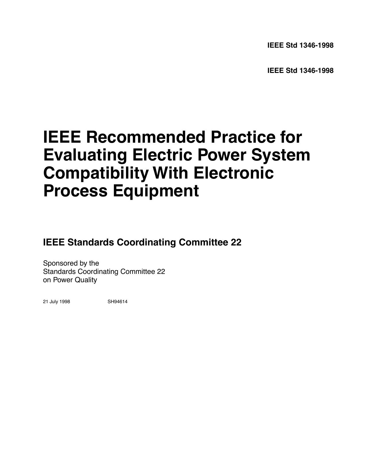IEEE Std 1346-1998 IEEE Recommended Practice for Evaluating Electric Power System Compatibility With Electronic Process Equipment by Standards Coordinating Committee 22 on Power Quality of the