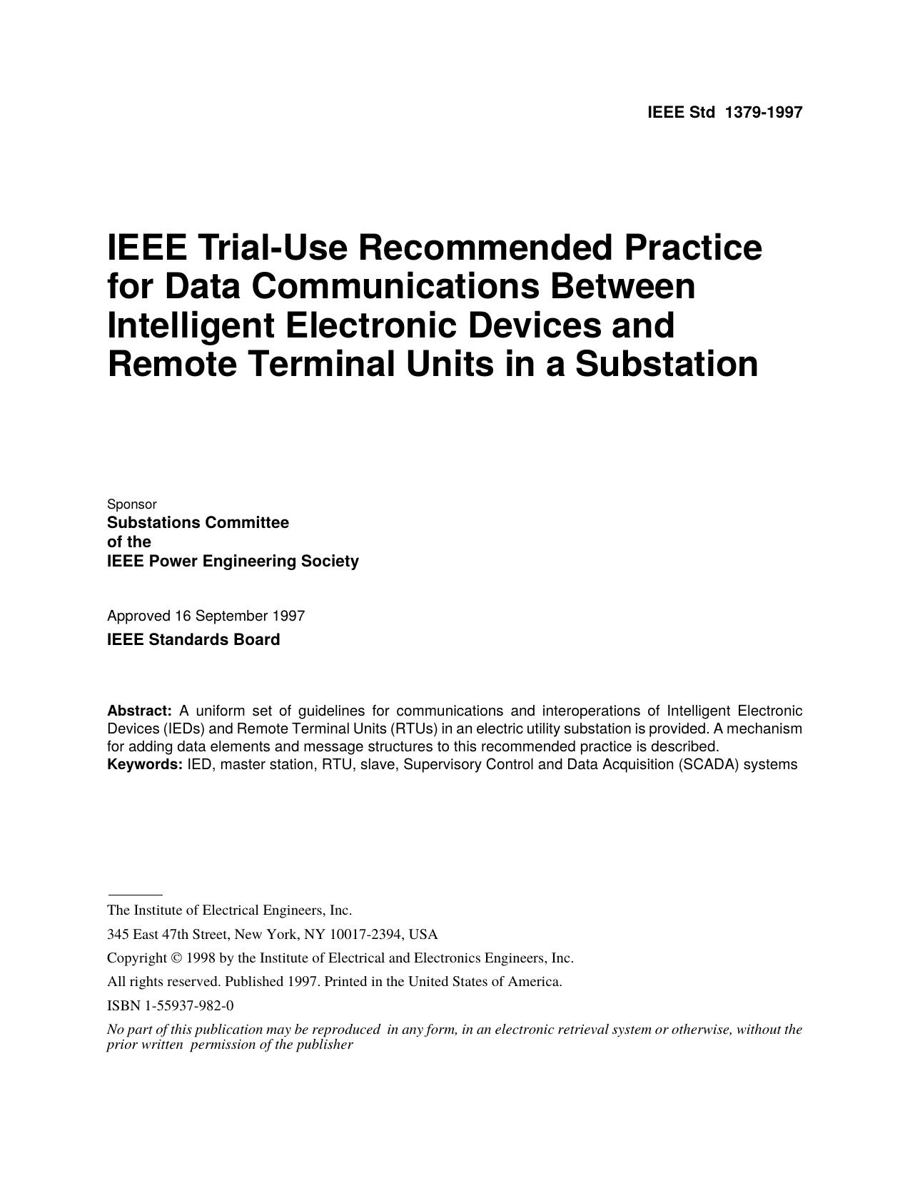 IEEE Std 1379-1997 IEEE Trial-Use Recommended Practice for Data Communications Between IntelligentElectronic Devices and Remote Terminal Units in a substation by substations Committee of the IEEE Power Engineering Society