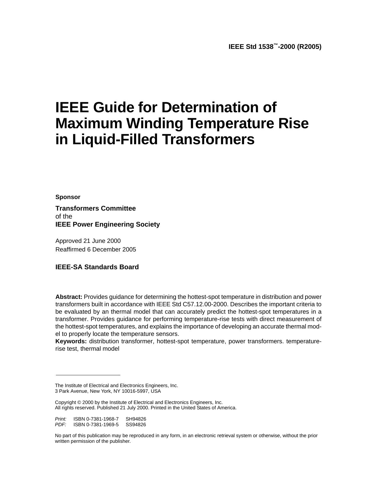 IEEE Std 1538-2000, IEEE Guide for Determination of
Maximum Winding Temperature Rise
in Liquid-Filled Transformers by Transformers Committee
of the
IEEE Power Engineering Society