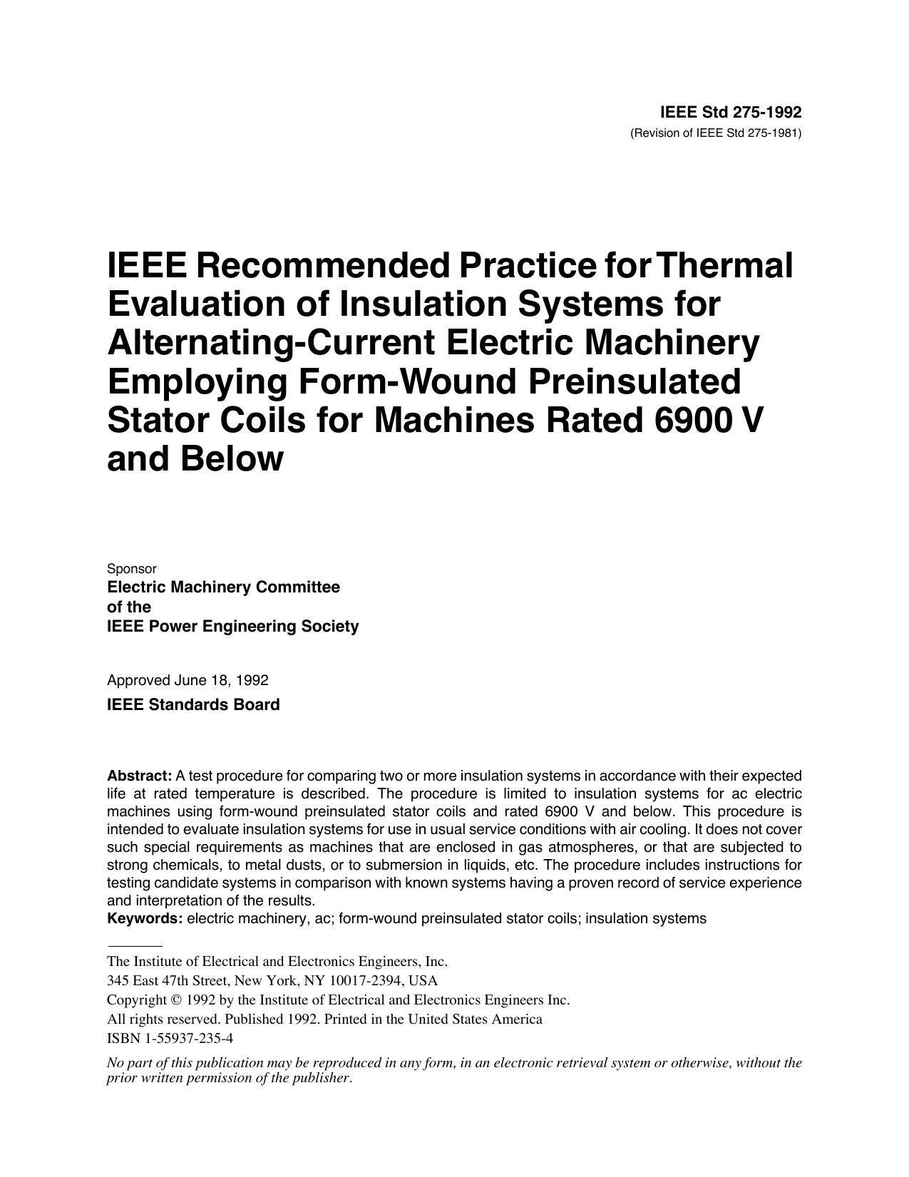 IEEE Std 275-1992 Revision of IEEE Std 275-1981 IEEE Recommended Practice for Thermal Evaluation of Insulation Systems for Alternating-Current Electric Machinery Employing Form-Wou by Electric Machinery Committee of the IEEE Power Engineering Society