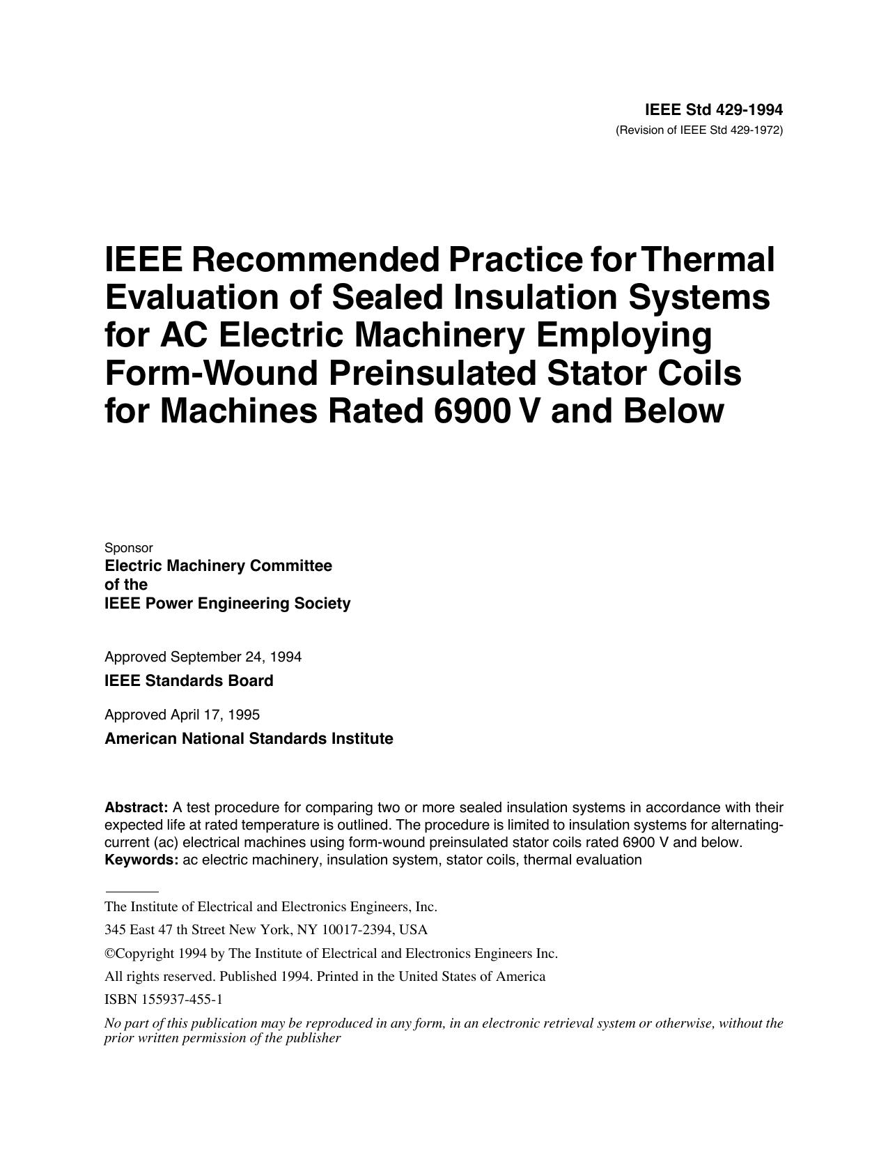 IEEE Std 429-1994 Revision of IEEE Std 429-1972 IEEE Recommended Practice for Thermal Evaluation of Sealed Insulation Systems for AC Electric Machinery Employing Form-Wound Preinsu by Electric Machinery Committee of the IEEE Power Engineering Society