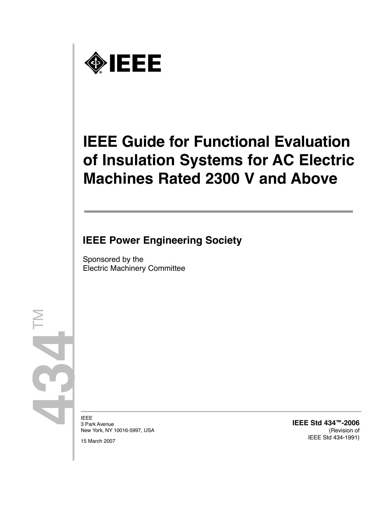 IEEE Std 434â¢-2006, IEEE Guide for Functional Evaluation of Insulation Systems for AC Electric Machines Rated 2300 V and Above by Electric Machinery Committee of the IEEE Power Engineering Society