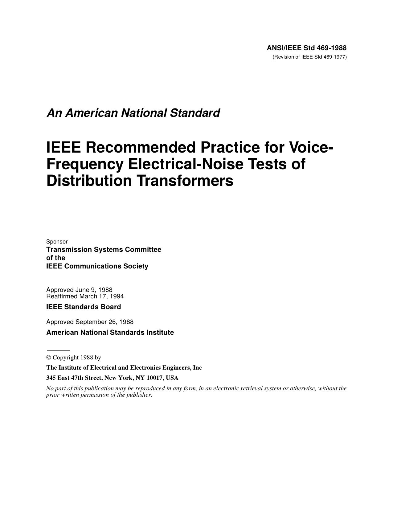 IEEE Std 469-1988 Revision of IEEE Std 469-1977 IEEE Recommended Practice for Voice-Frequency Electrical-Noise Tests of Distribution Transformers by Transmission Systems Committee of the IEEE Communications Society
