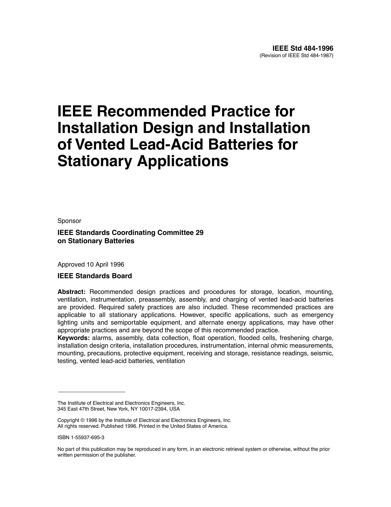 IEEE Std 484-1996 (Revision of IEEE Std 484-1987) IEEE Recommended Practice for Installation Design and Installation of Vented Lead-Acid Batteries for Stationary Applications by IEEE Standards Coordinating Committee 29 on Stationary Batteries