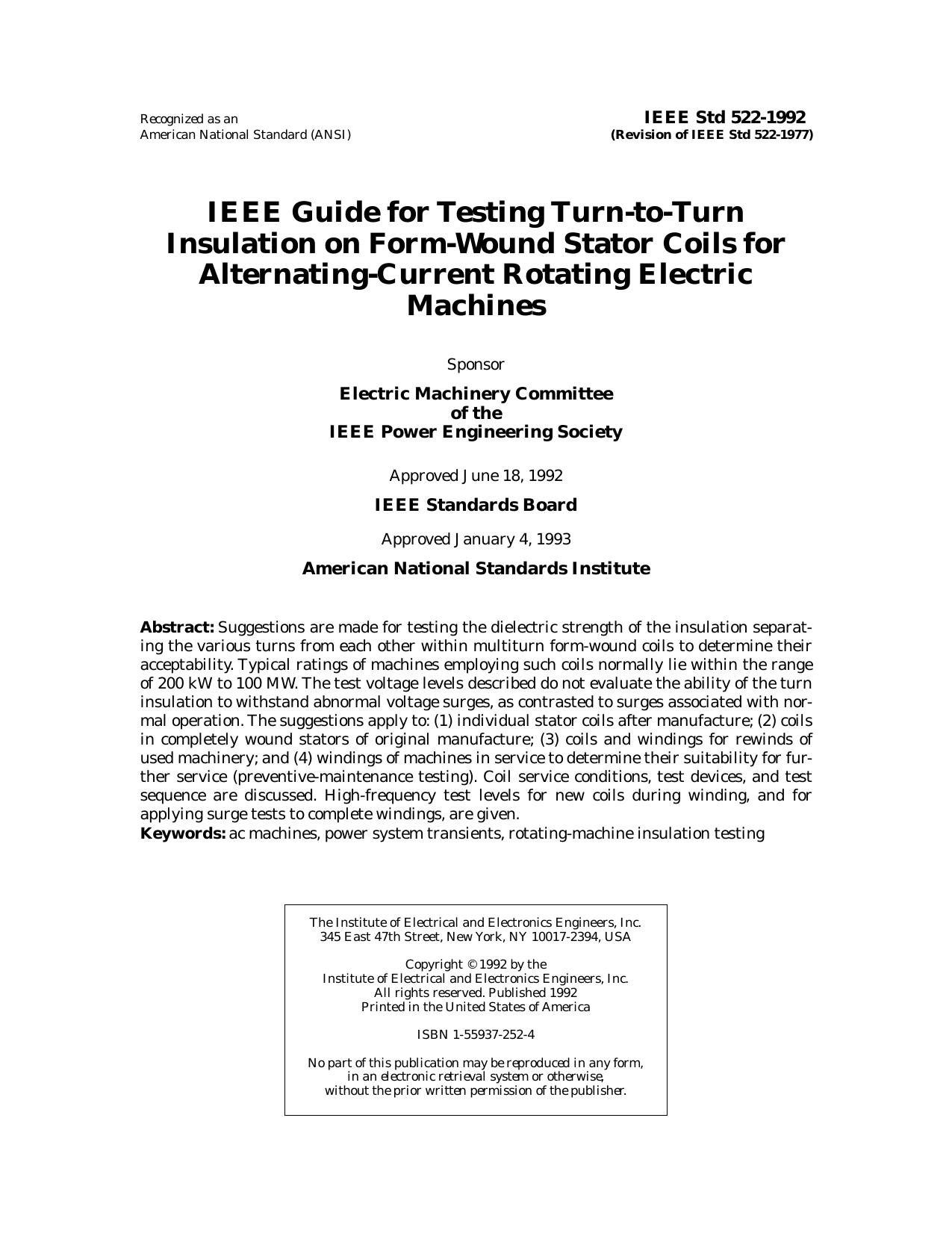 IEEE Std 522-1992 (Revision of IEEE Std 522-1077) IEEE Guide for Testing Turn-to-Turn Insulation on Form-Wound Stator Coils for Alternating-Current Rotating Electric Machines by Electric Machinery Committee of the IEEE Power Engineering Society