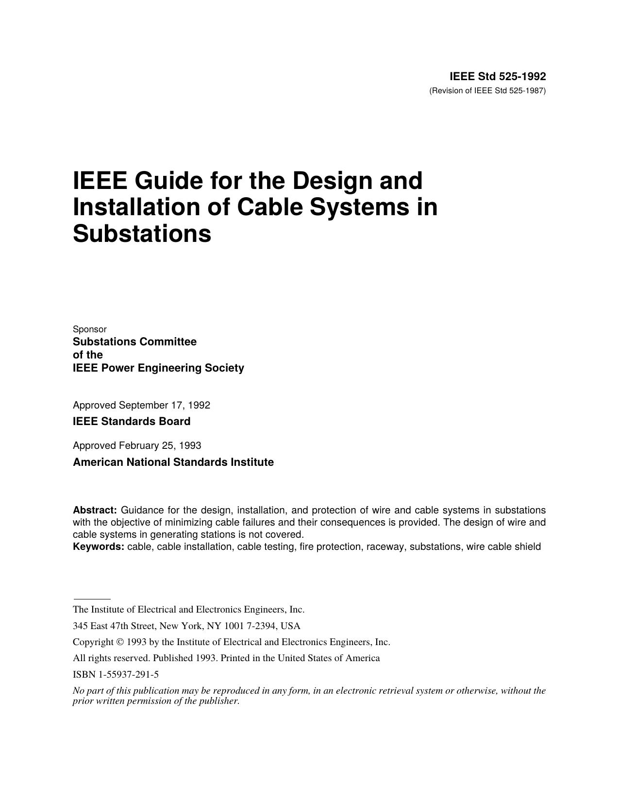 IEEE Std 525-1992 (Revision of IEEE Std 525-1987) IEEE Guide for the Design and Installationof Cable Systems in Substations by Substations Committee of the IEEE Power Engineering Society