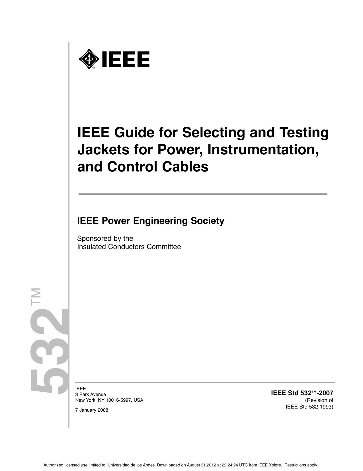 IEEE Std 532-2007, IEEE Guide for Selecting and Testing Jackets for Power, Instrumentation, and Control Cables by Insulated Conductors Committee of the IEEE Power Engineering Society