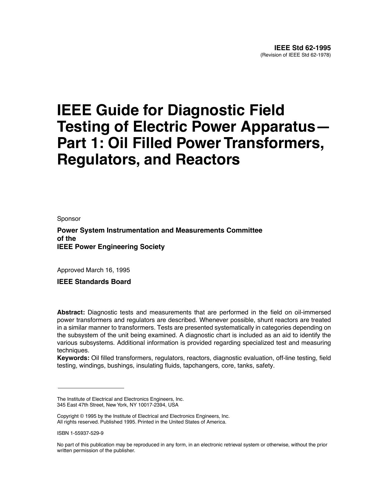 IEEE Std 62-1995 Revision of IEEE Std 62-1978 IEEE Guide for Diagnostic Field Testing of Electric Power Apparatus Part 1: Oil Filled Power Transformers, Regulators, and Reactors by Power System Instrumentation & Measurements Committee of the IEEE Power Engineering Society