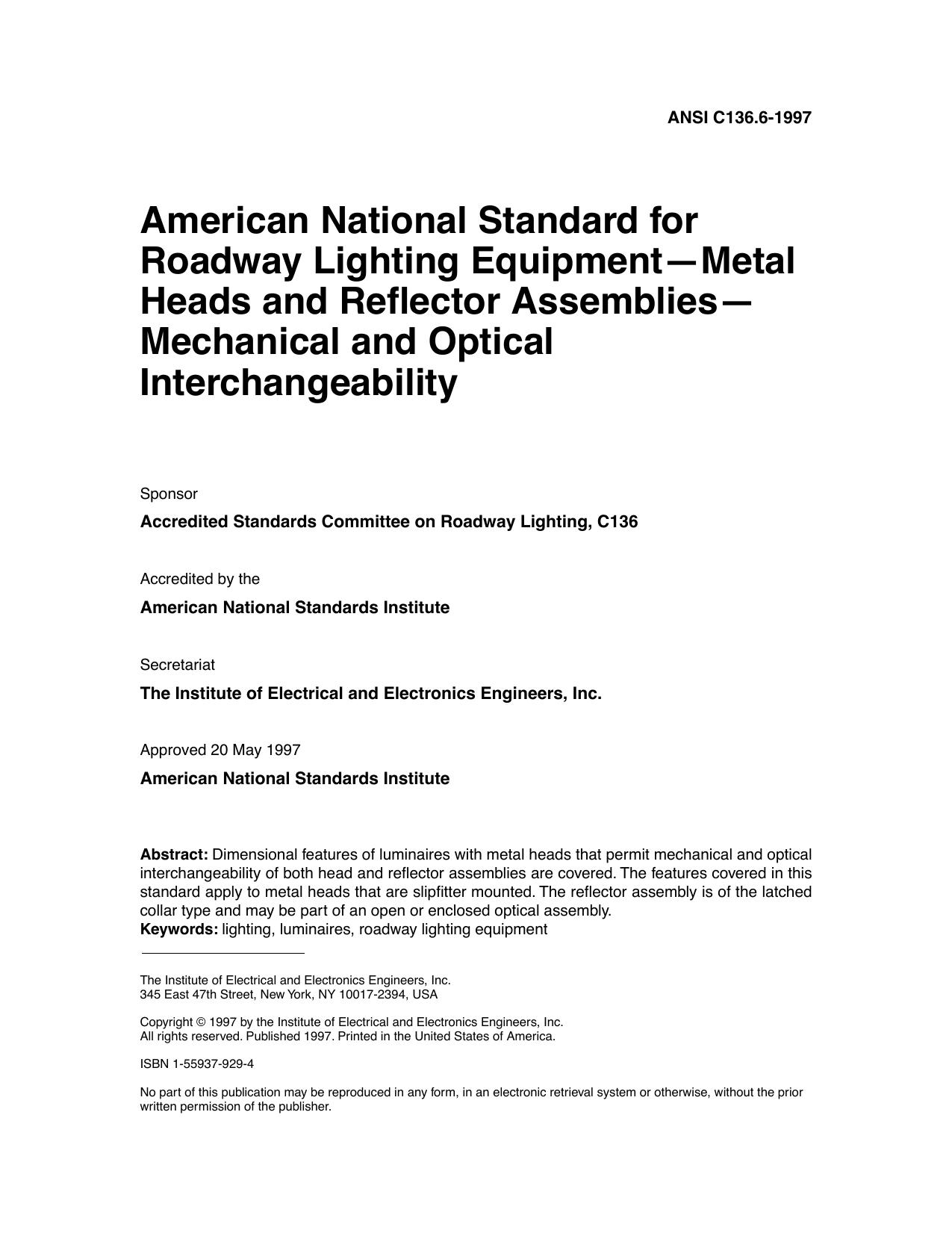 IEEE Std C136.6-1997 American National Standard forRoadway Lighting EquipmentMetal Heads and Reflector AssembliesMechanical and Optical Interchangeability by Accredited Standards Committee on Roadway Lighting C136 of the