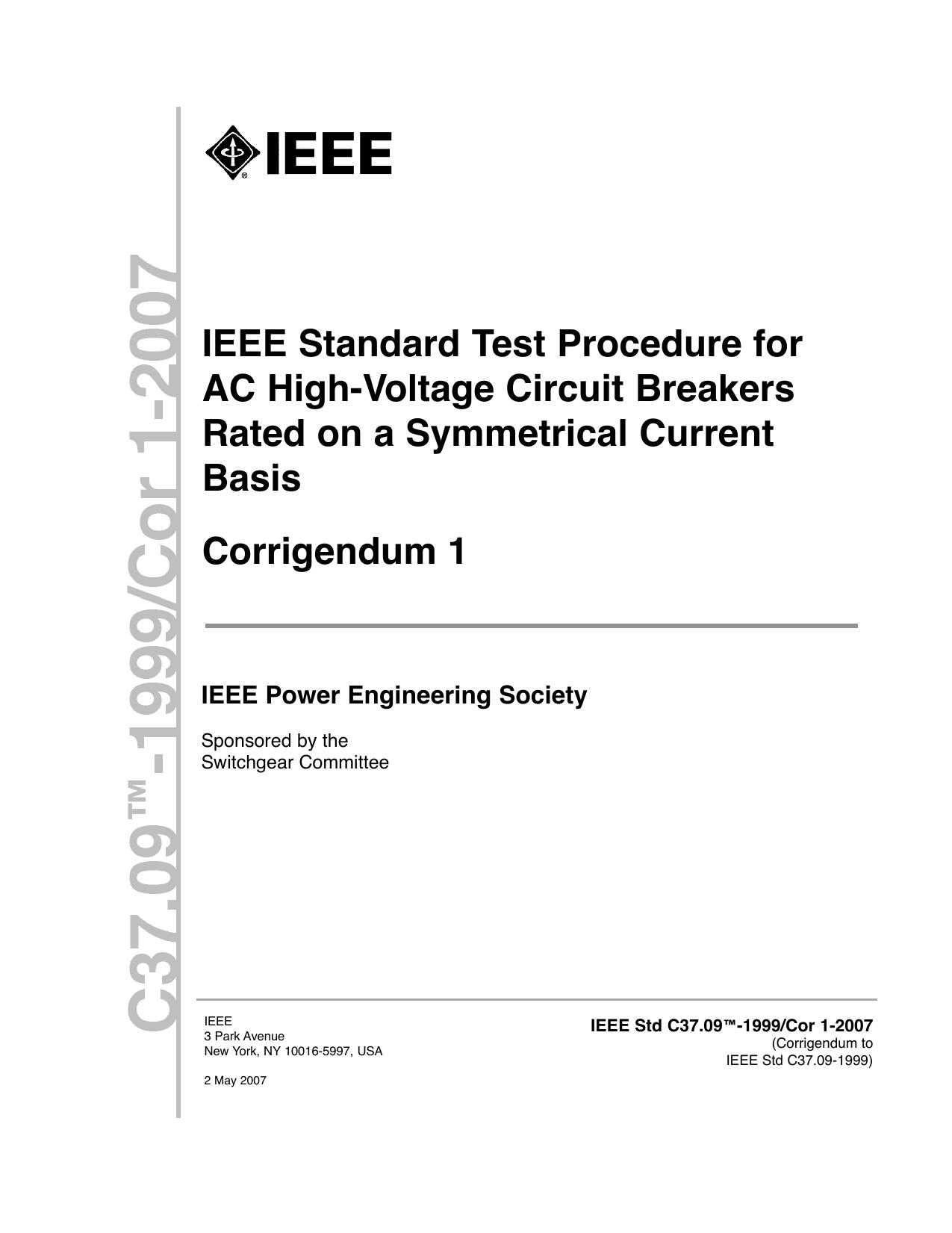 IEEE Std C37.09-1999Cor 1-2007 Standard Test Procedure for AC High-Voltage Circuit Breakers Rated on a Symmetrical Current Basis Corrigendum 1 by unknow