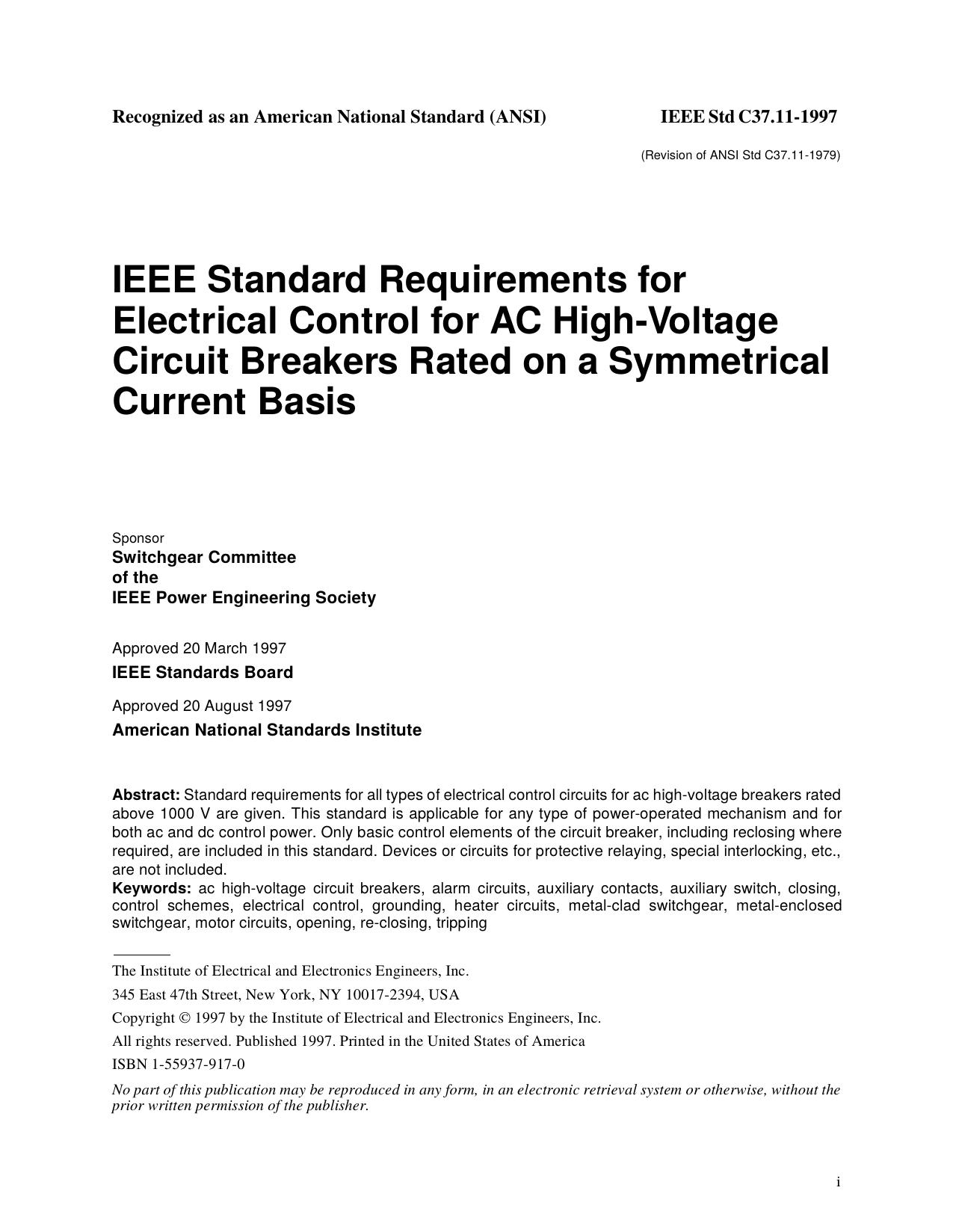 IEEE Std C37.11-1997 Revision of ANSI Std C37.11-1979 IEEE Standard Requirements for Electrical Control for AC High-Voltage Circuit Breakers Rated on a Symmetrical Current Basis by Switchgear Committee of the IEEE Power Engineering Society