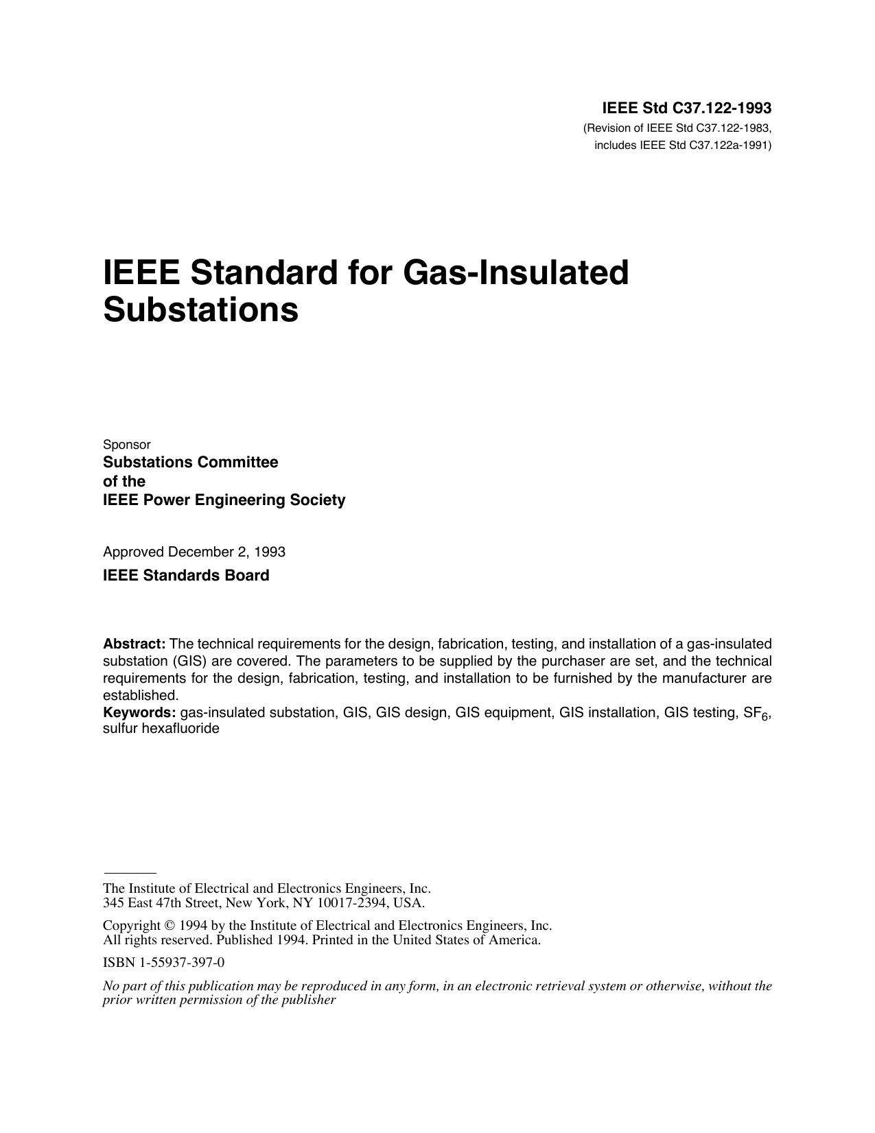 IEEE Std C37.122-1993 Revision of IEEE Std C37.122-1983, includes IEEE Std C37.122a-1991 IEEE Standard for Gas-Insulated substations by substations Committee of the IEEE Power Engineering Society