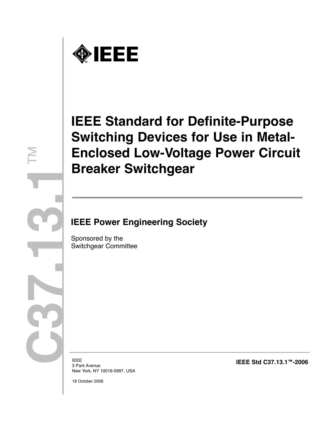 IEEE Std C37.13.1â¢-2006, IEEE Standard for Definite-Purpose Switching Devices for Use in Metal-Enclosed Low-Voltage Power Circuit Breaker Switchgear by Switchgear Committee of the IEEE Power Engineering Society
