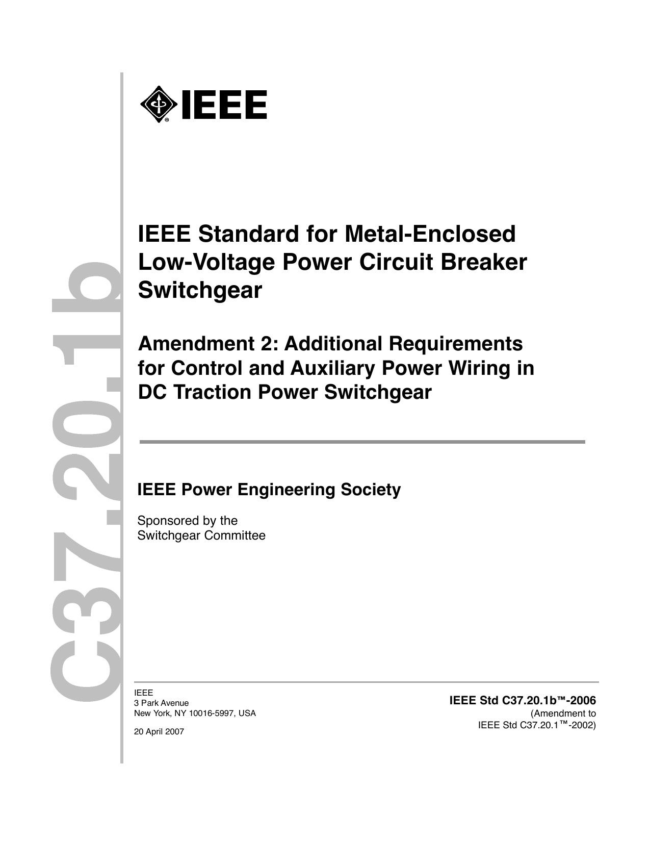 IEEE Std C37.20.1bâ¢ 2006(Amendment toIEEE Std C37.20.1â¢-2002),IEEE Standard for Metal-EnclosedLow-Voltage Power Circuit BreakerSwitchgearAmendment 2: Additional Requirements fo by Unknown