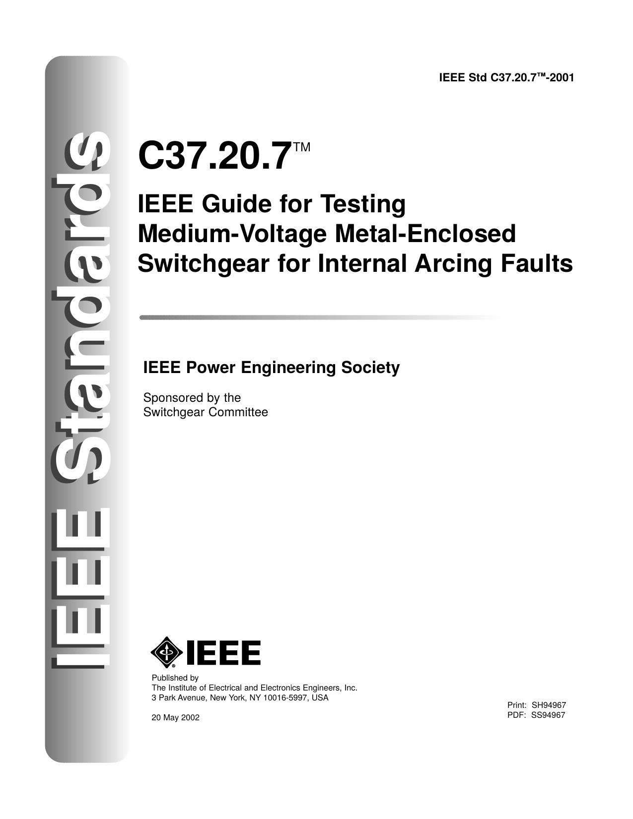 IEEE Std C37.20.7-2001, IEEE Guide for Testing Medium-Voltage Metal-Enclosed Switchgear for Internal Arcing Faults by Switchgear Committee of the IEEE Power Engineering Society