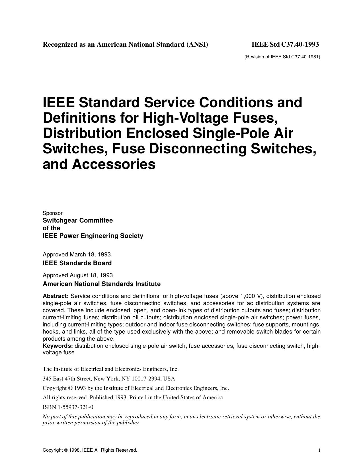 IEEE Std C37.40-1993 Revision of IEEE Std C37.40-1981 IEEE Standard Service Conditions and Definitions for High-Voltage Fuses, Distribution Enclosed Single-Pole Air Switches, Fuse by Switchgear Committee of the IEEE Power Engineering Society
