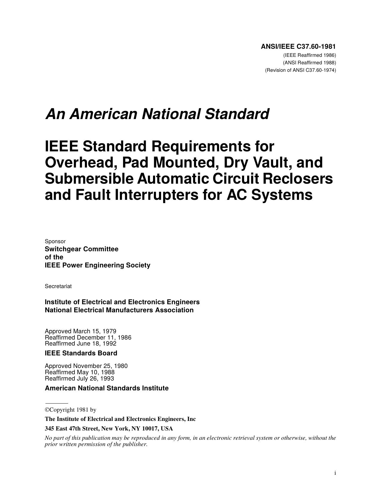 IEEE Std C37.60-1981 Revision of ANSI C37.60-1974 IEEE Standard Requirements for Overhead, Pad Mounted, Dry Vault, and submersible Automatic Circuit Reclosers and Fault Interrupters for AC Systems by Switchgear Committee of the IEEE Power Engineering Society