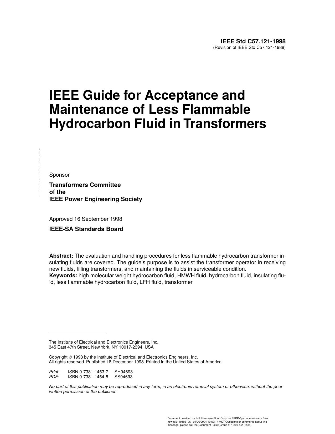 IEEE Std C57.121-1998 (Revision of IEEE Std C57.121-1988) IEEE Guide for Acceptance and Maintenance of Less Flammable Hydrocarbon Fluid in Transformers by Transformers Committee of the IEEE Power Engineering Society