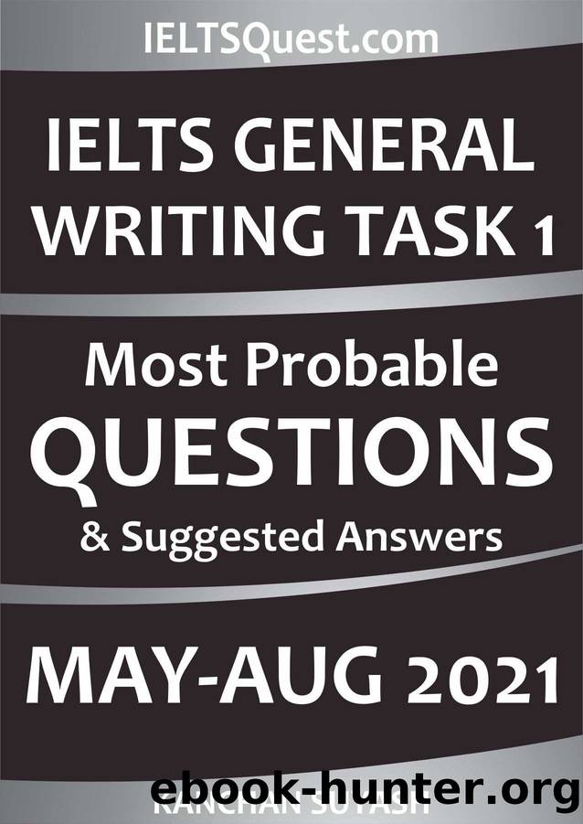 IELTS General Writing Task 1 Most Probable Questions: May - August 2021 by Kanchan Suyash