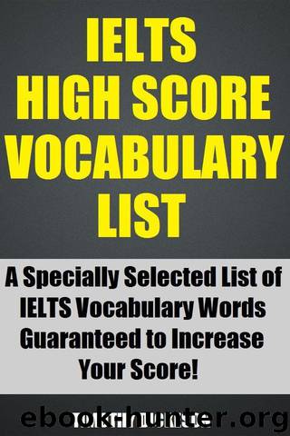 IELTS High Score Vocabulary List (2013) - A Specially Selected List of IELTS Vocabulary Words Guaranteed To Increase Your Score by Dickeson Timothy