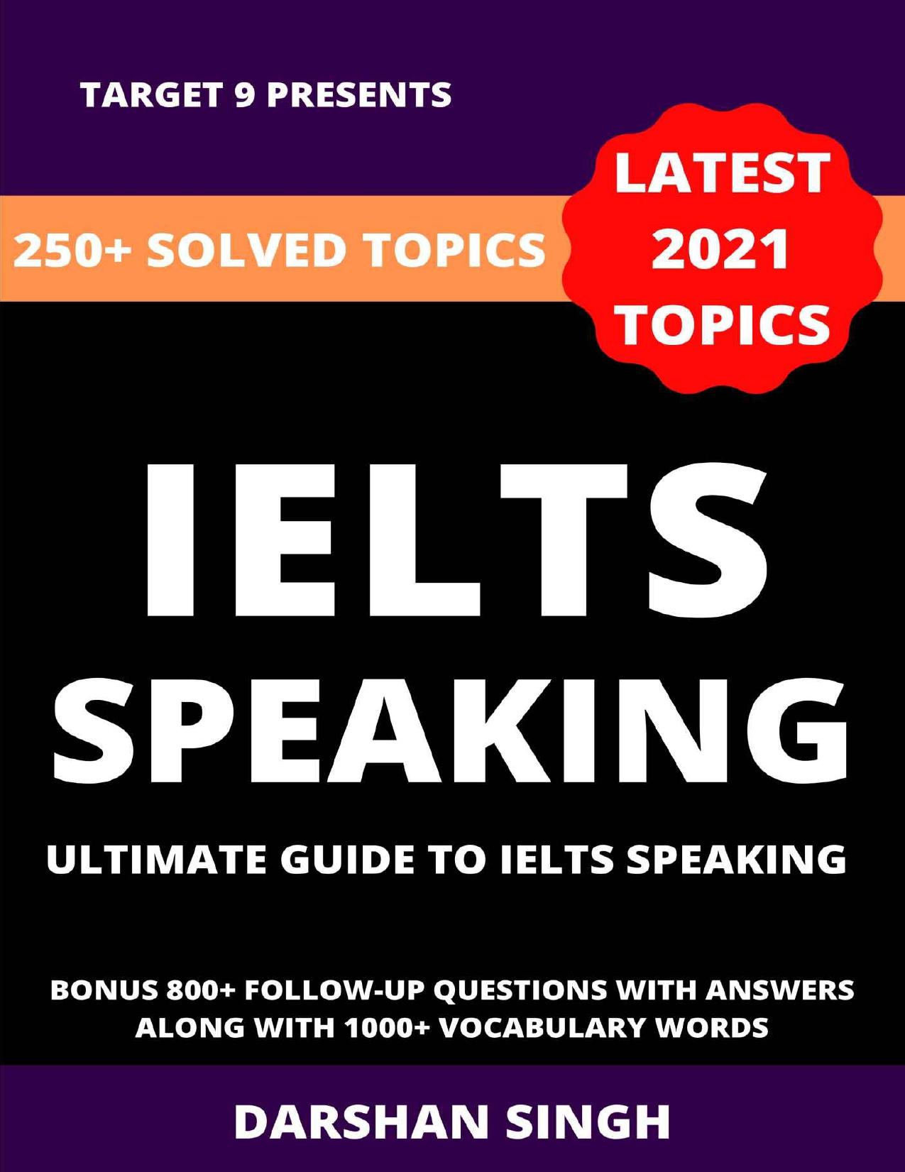 IELTS SPEAKING: ULTIMATE GUIDE TO IELTS SUCCESS by Darshan Singh