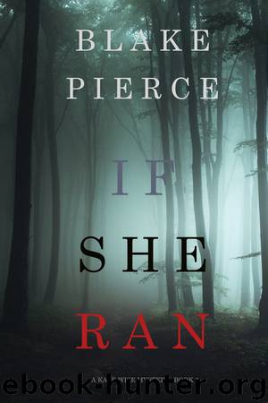 IF SHE RAN by Blake Pierce