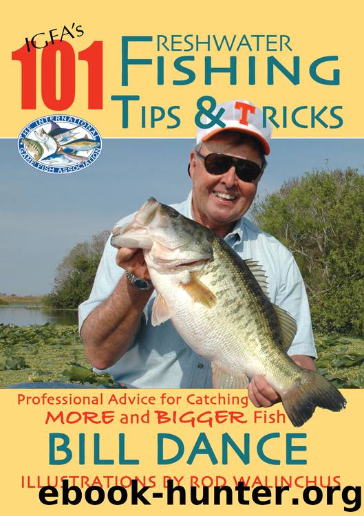 IGFA's 101 Freshwater Fishing Tips & Tricks by Bill Dance