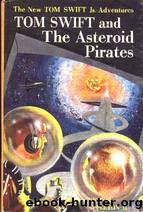 II21-1963-TOM SWIFT and the Asteroid Pirates by Victor Appleton II