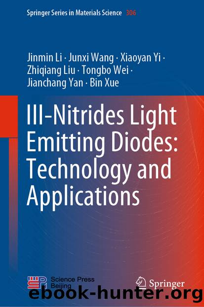 III-Nitrides Light Emitting Diodes: Technology and Applications by Jinmin Li & Junxi Wang & Xiaoyan Yi & Zhiqiang Liu & Tongbo Wei & Jianchang Yan & Bin Xue