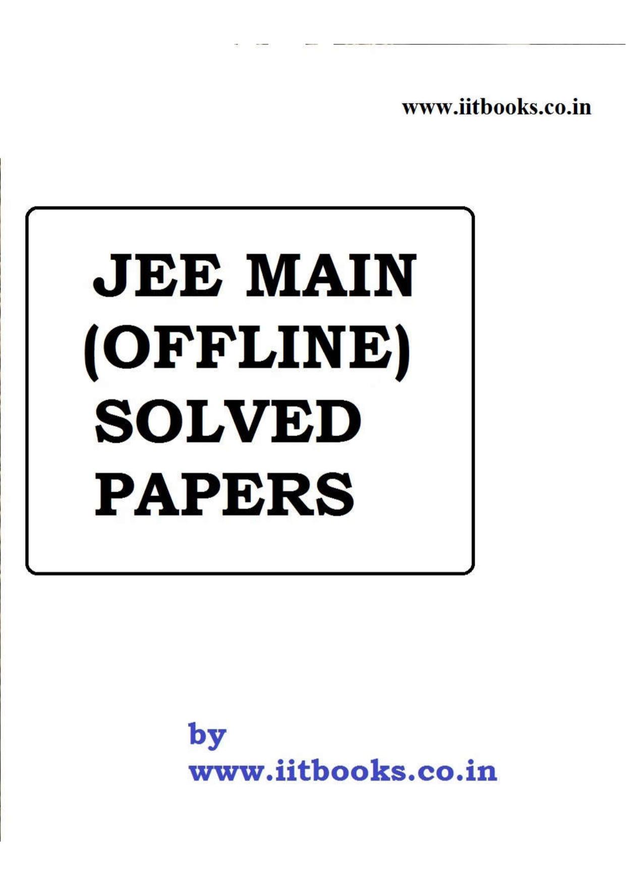 IIT JEE main Solved Papers Chapter wise Physics Chemistry Mathematics by coll