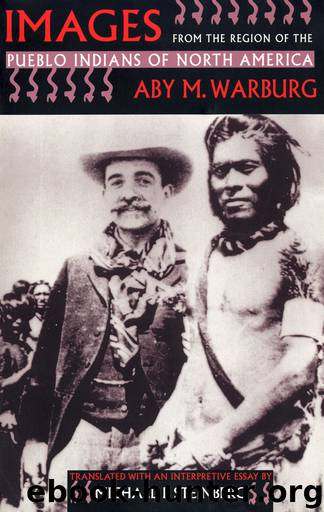 IMAGES from the Region of the Pueblo Indians of North America by ABY M. WARBURG
