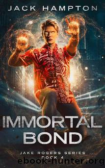 IMMORTAL BOND: Jake Rogers Series Book 4 by Jack Hampton
