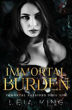 IMMORTAL BURDEN: A Reverse Harem Paranormal Romance by Leia King