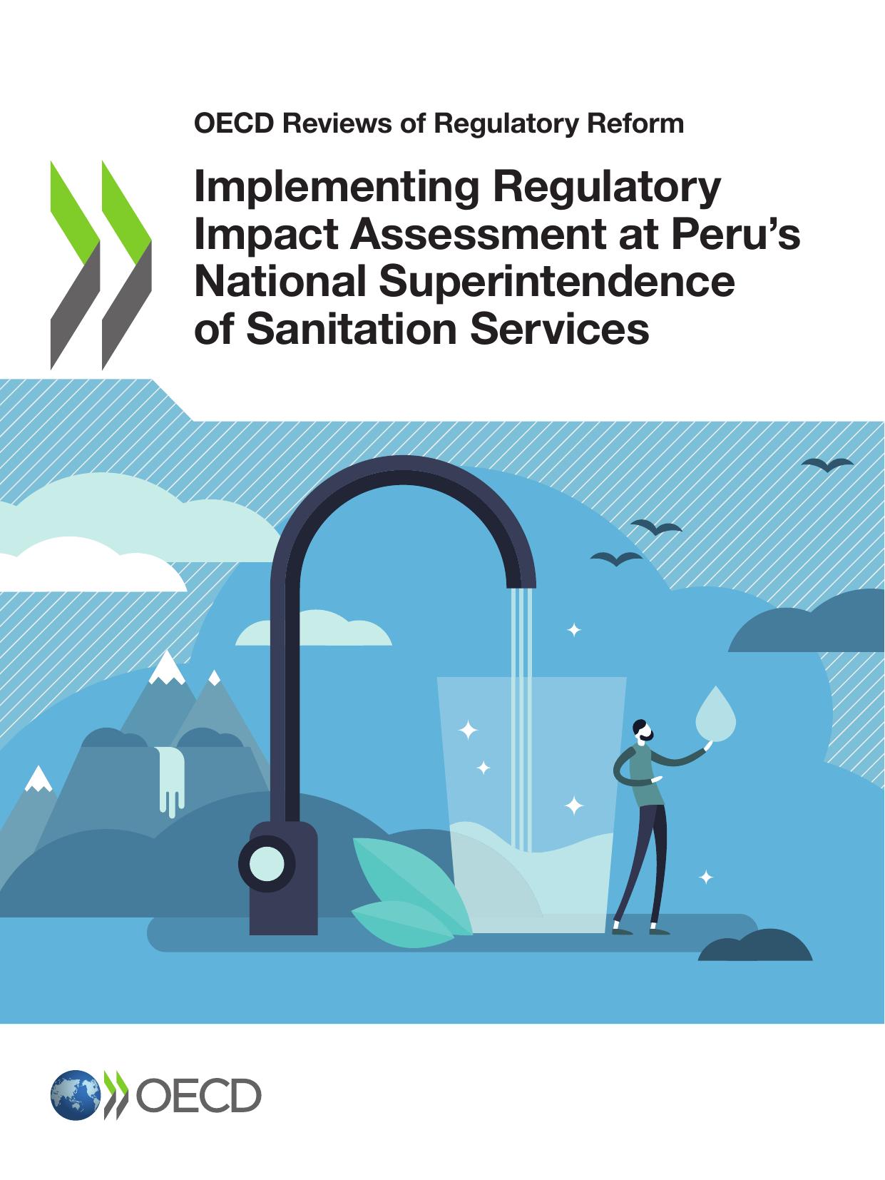 IMPLEMENTING REGULATORY IMPACT ASSESSMENT AT PERU 'S NATIONAL SUPERINTENDENCE OF SANITATION SERVICES. by ORGANISATION FOR ECONOMIC CO-OPERATION AND DEVELOPMENT