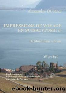 IMPRESSIONS DE VOYAGE EN SUISSE (TOME 1) by Alexandre Dumas