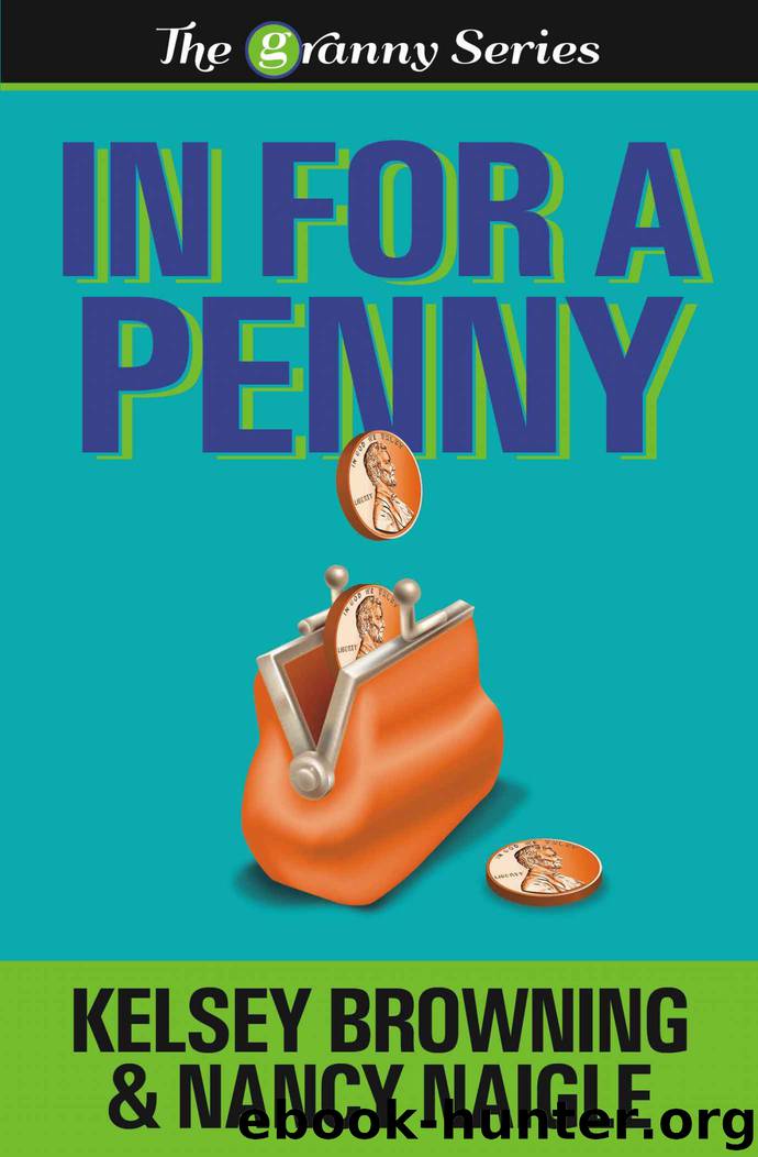 IN FOR A PENNY (The Granny Series) by Naigle Nancy & Browning Kelsey
