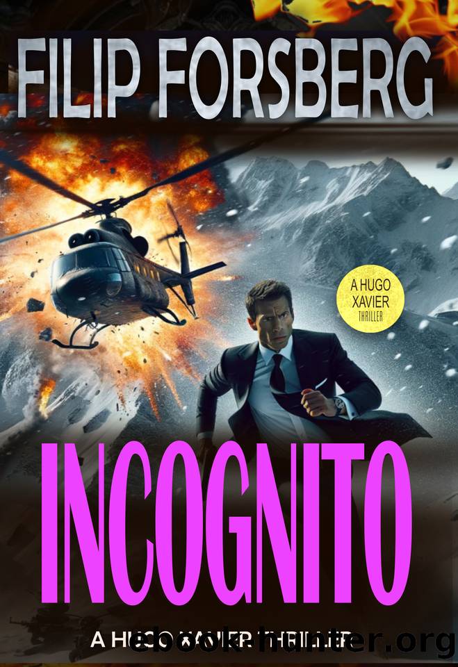 INCOGNITO: A non-stop action and adventure technothriller (Hugo Xavier Series Book 7) by Filip Forsberg